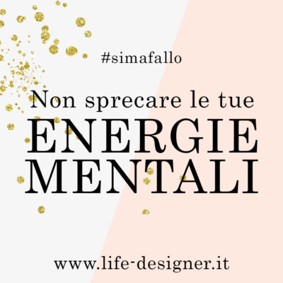 Non sprecare energia mentale